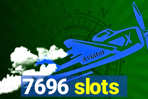 7696 slots